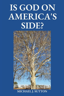 Is God on America's Side?: The Surprising Answer and How It Affects Our Future